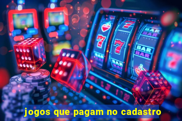 jogos que pagam no cadastro